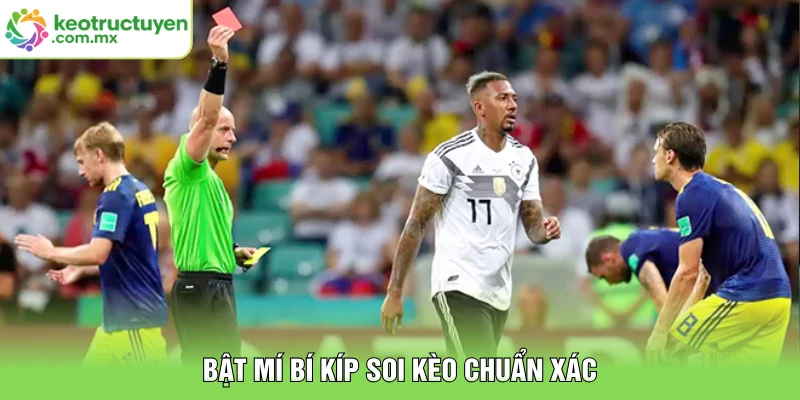 Bật mí bí kíp soi kèo chuẩn xác