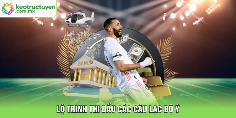 Lộ trình thi đấu các câu lạc bộ Ý