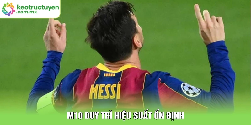 M10 duy trì hiệu suất ổn định